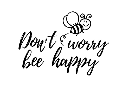 Dont worry bee happy phrase with doodle bee on white background. Lettering poster, card design or t-shirt, textile print. Inspiring creative motivation quote placard.