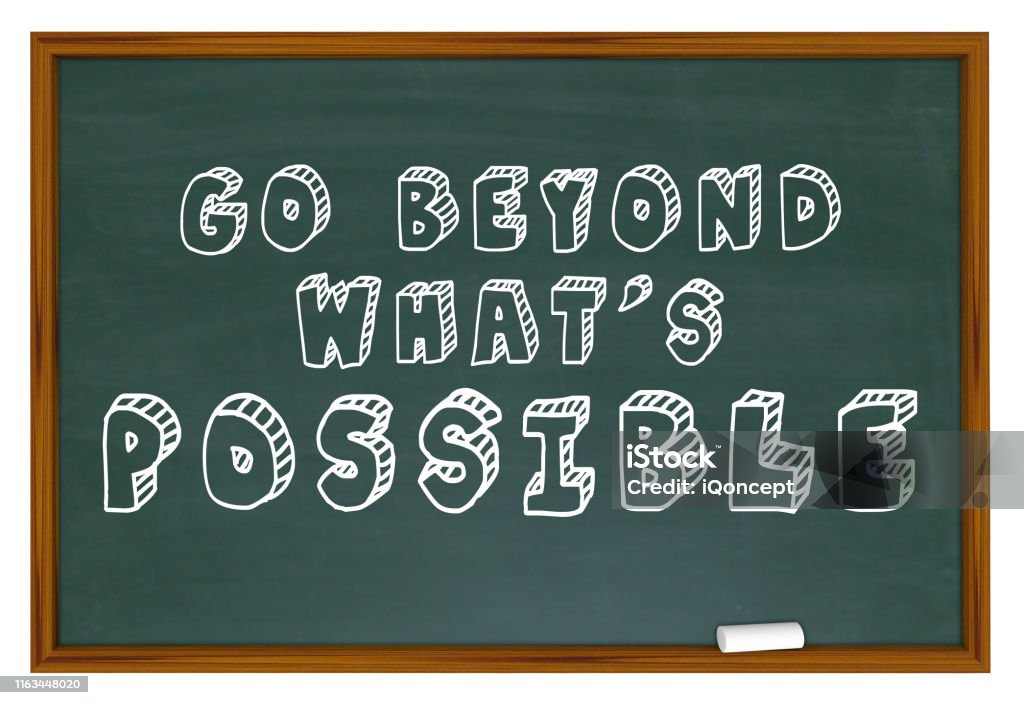 Go Beyond Certain Go Beyond Whats Possible Chalkboard Saying Attitude 3d Illustration ...