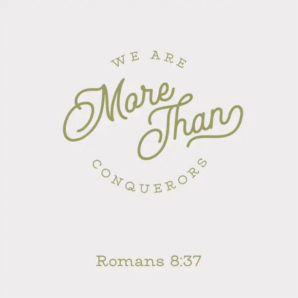 Vector illustration of Bible quote, we are more than conquerors from Romans