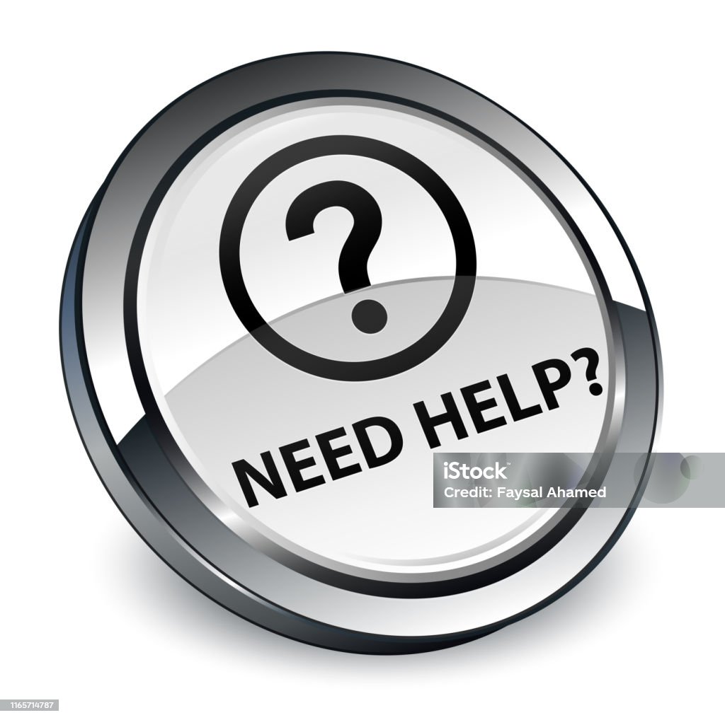Need Help Button Image Need Help 3d White Round Button Stock Illustration - Download Image Now ...