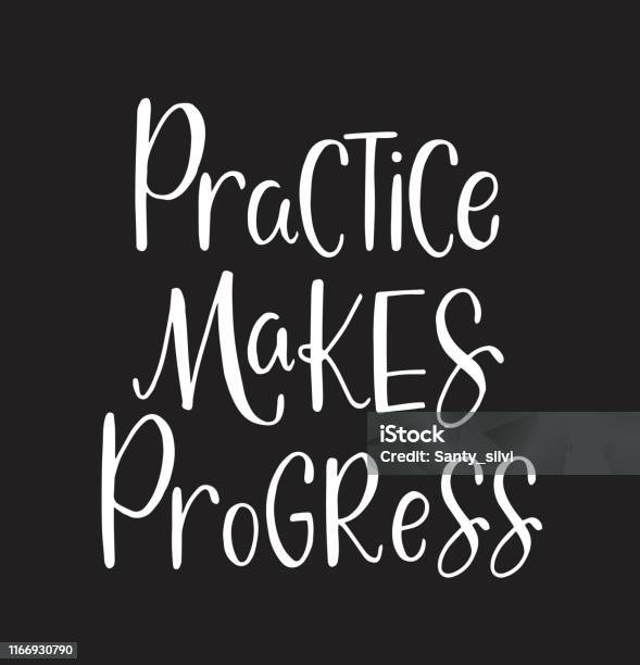 Practice Practice Makes Progresse Practice Makes Progress Inspirational Quotes Hand Lettering Stock ...