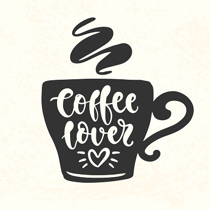 Coffee lover quote. Hand Lettering inscription mug, cup black silhouette shape. T shirt design, sticker, banner. Modern calligraphy retro style decoration, typography poster. Vector illustration
