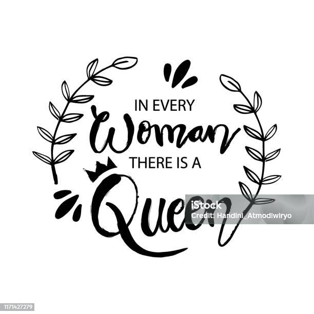 In Every Woman There Is A Queen Quotes Hand Lettering Calligraphy Stock  Illustration - Download Image Now - iStock