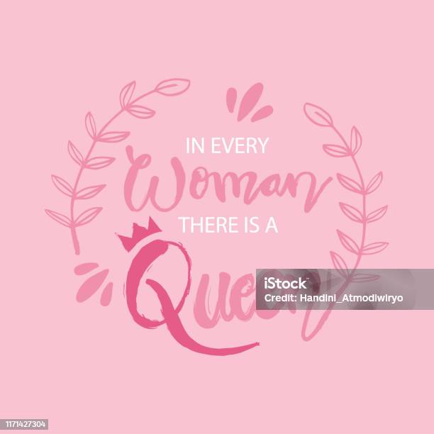 In Every Woman There Is A Queen Quotes Hand Lettering Calligraphy Stock  Illustration - Download Image Now - iStock