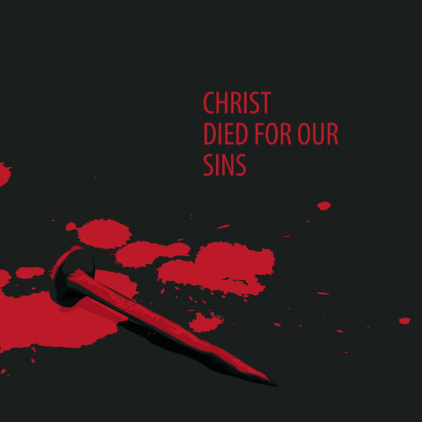 Religious banner with nail and drops of blood Vector religious illustration or banner with words Christ died for our sins, with nail and drops of blood on the black background holy nail stock illustrations