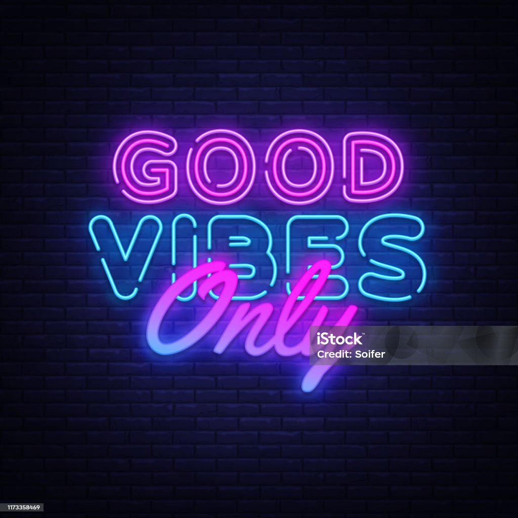 Good Vibes Only Neon Text Vector Design Template Good Vibes Neon Logo Light  Banner Design Element Night Bright Advertising Bright Sign Vector  Illustration Stock Illustration - Download Image Now - iStock