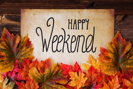 Old Paper With English Text Happy Weekend. Colorful Leaves Autumn Decoration