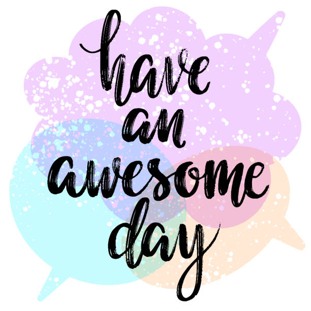 Have An Awesome Day Words On Speech Bubbles Background Hand Drawn Creative Calligraphy And Brush Pen Lettering Design For Holiday Greeting Cards And Invitations Stock Illustration - Download Image Now - Istock