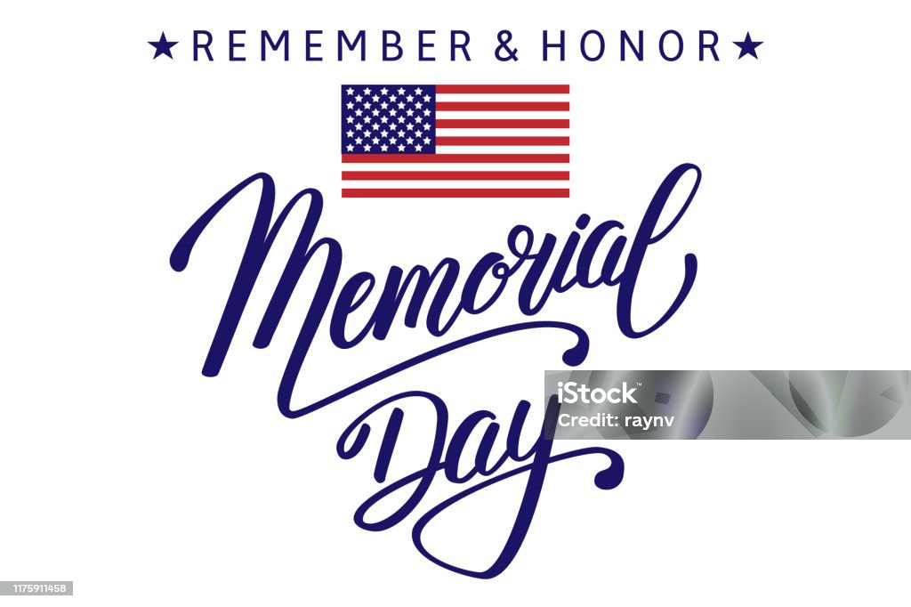 Memorial Day Remember and honor background with USA flag, hand lettering. National american holiday illustration, Festive poster or banner. Vector illustration. US Memorial Day stock vector Memorial Day Remember and honor background with USA flag, hand lettering. National american holiday illustration, Festive poster or banner. Vector illustration. US Memorial Day stock vector