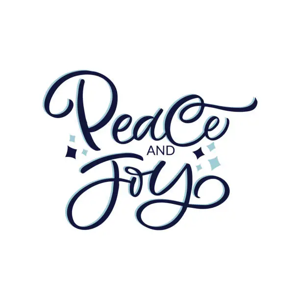 Vector illustration of Hand drawn lettering card. The inscription: Peace and Joy. Perfect design for greeting cards, posters, T-shirts, banners, print invitations. Christmas card.