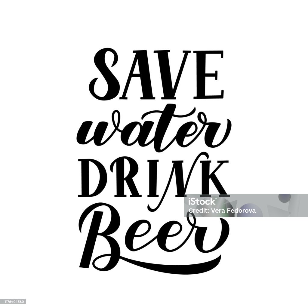 Sparen Sie Wasser Trinken Bier Hand Schriftzug Isoliert Auf Weiß
