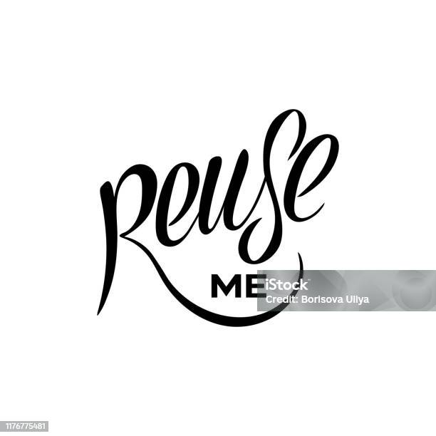 Reuse Me Sign Vector Illustration With Hand Lettering Reuse Me Stock Illustration ...
