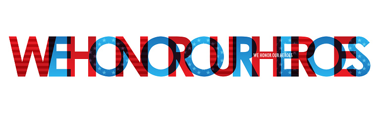 WE HONOR OUR HEROES red and blue vector typography banner with stars and stripes