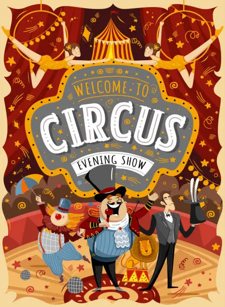 Vector illustration of Welcome to the circus! Vector illustration for a poster, invitation or banner with drawings of the arena, host, clown, magician, gymnasts and animal lion.
