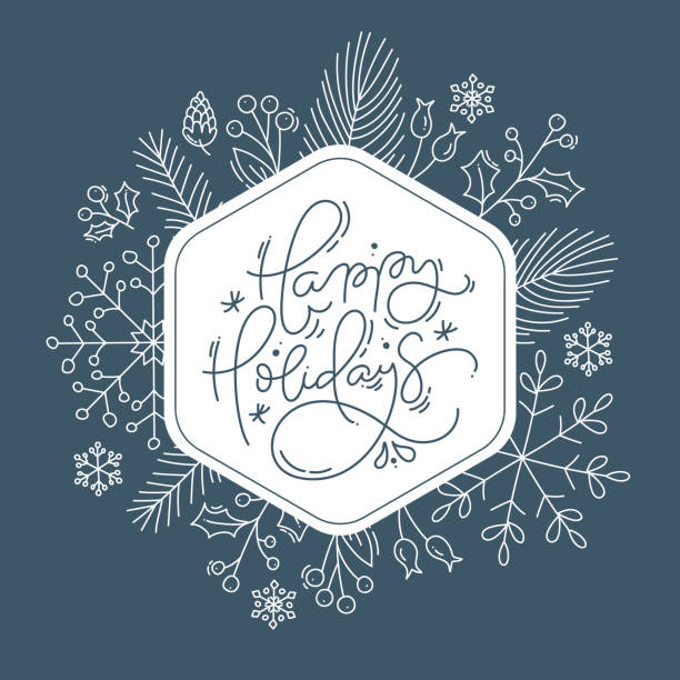 Happy Holidays calligraphic lettering hand written vector text. Christmas greeting card design with floral plants xmas elements. Modern winter postcard, brochure art design Happy Holidays calligraphic lettering hand written vector text. Christmas greeting card design with floral plants xmas elements. Modern winter postcard, brochure art design. holiday card stock illustrations