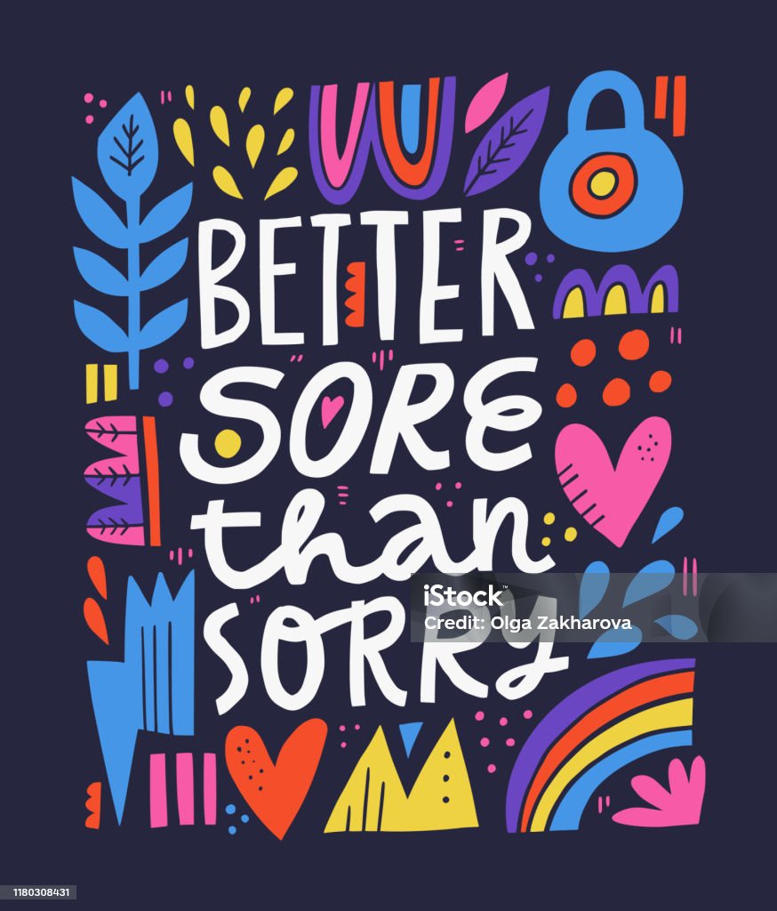 Better sore than sorry scandinavian style lettering. Fitness motivational slogan hand drawn illustration. Gym poster, textile decorative typography. Inspirational sport saying in abstract frame Drawing - Activity stock vector