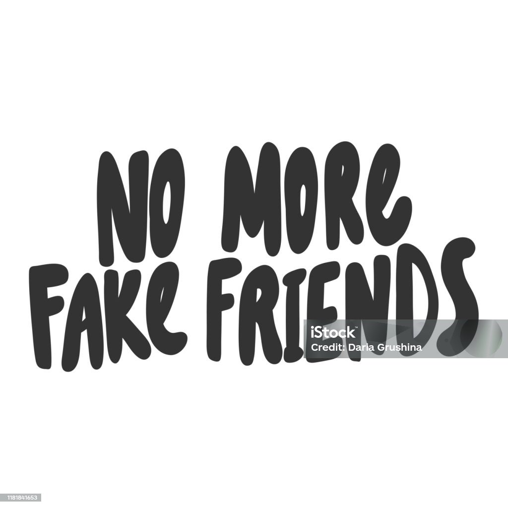 No More Fake Friends Sticker For Social Media Content Vector Hand ...
