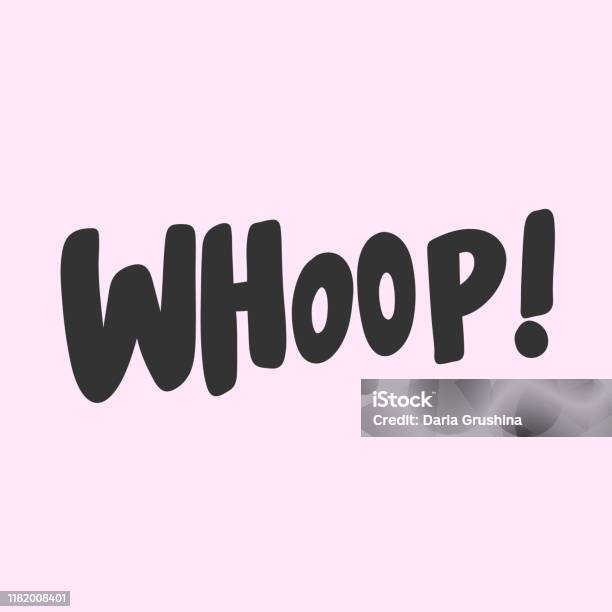 Cute Whooping Whoop Vector Hand Drawn Illustration Sticker With Cartoon Lettering ...