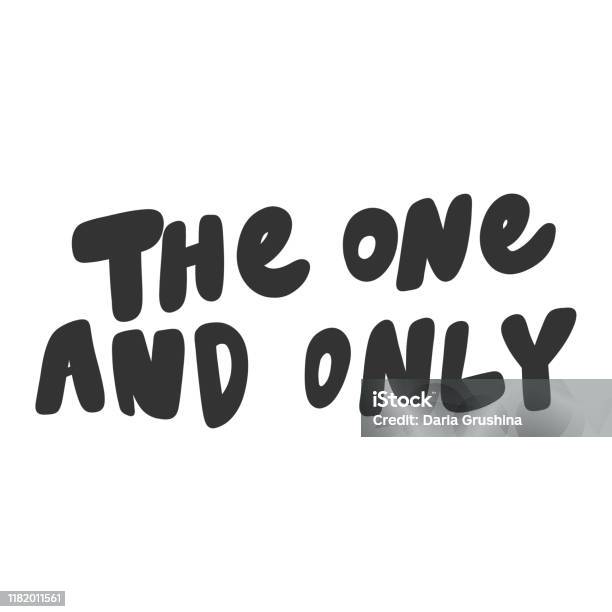 The One And Only Vector Hand Drawn Illustration Sticker With Cartoon ...