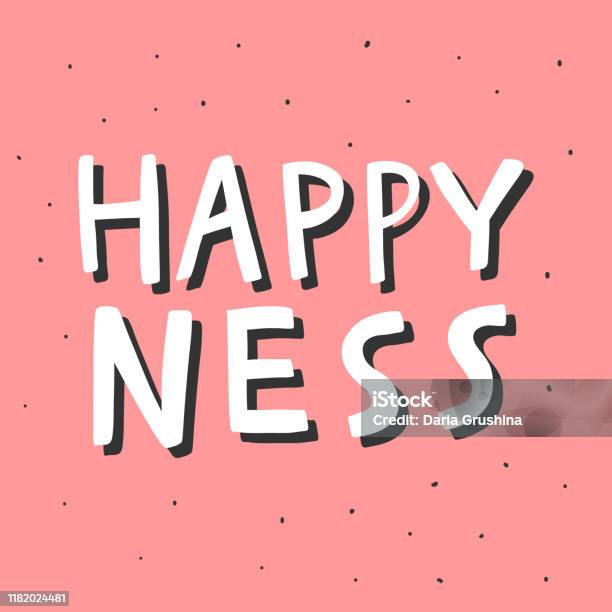 Happiness Vector Hand Drawn Illustration Sticker With Cartoon Lettering  Good As A Sticker Video Blog Cover Social Media Message Gift Cart T Shirt  Print Design Stock Illustration - Download Image Now - iStock