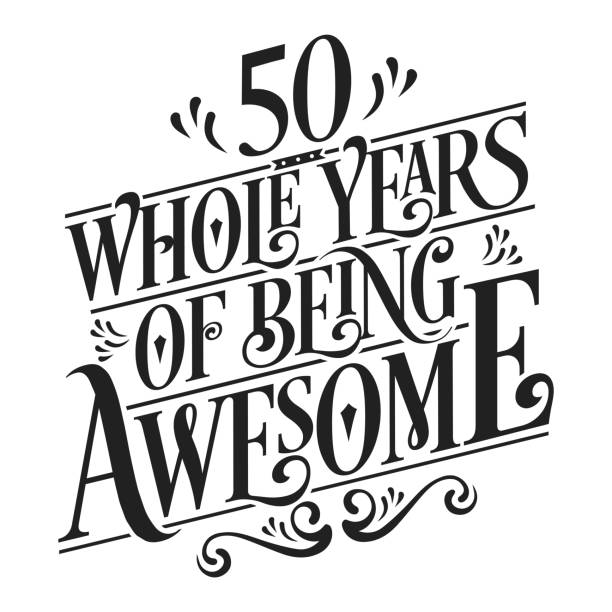 ilustrações de stock, clip art, desenhos animados e ícones de 50 whole years of being awesome - 50th birthday and wedding anniversary typographic design vector - years