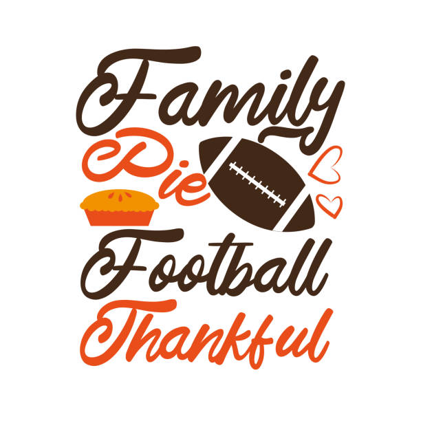 Family Pie Football Thankful -funny thanksgiving text, with american football ball, and pumpkin pie. Family Pie Football Thankful -funny thanksgiving text, with american football ball, and pumpkin pie. Good for greeting card and  t-shirt print, flyer, poster design, mug. thanksgiving holiday hours stock illustrations
