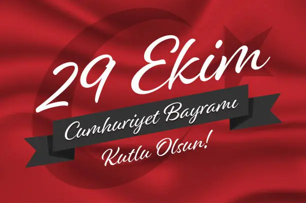 Vector illustration of Vector illustration The day of the announcement of the Republic in Turkey October 29, 1923.   Turkish National Republic Day. Translation: Happy October 29 Republic Day.