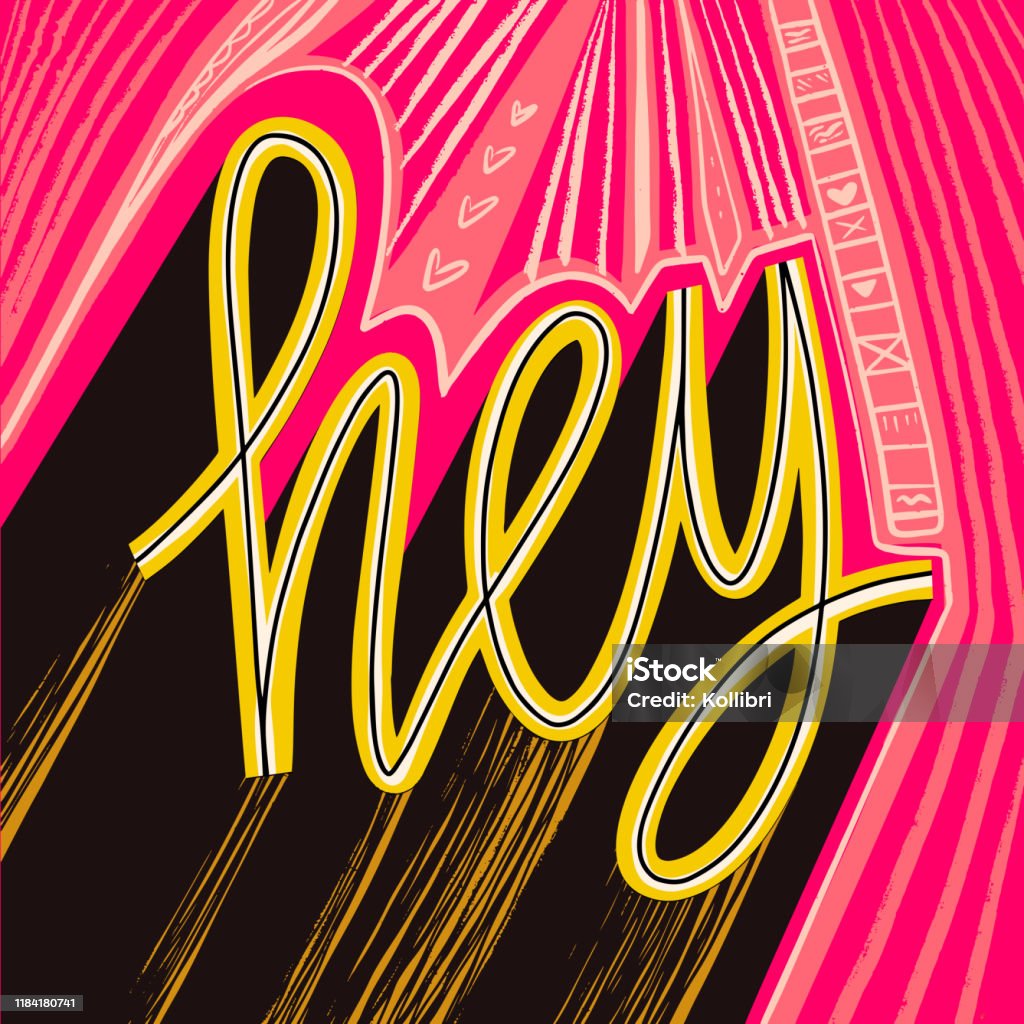 Hey Is Cursive Hand Drawn Illustration Hey Vector Lettering Handwritten Vector Quote ...