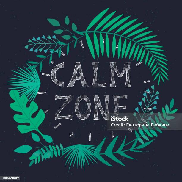 Calm Zone Lettering Vector Illustration With Tropical Leaves And Text Calm Zone On Dark ...