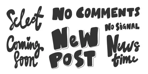 Vector illustration of Select, no, comments, new, post, coming, soon, news, time, signal. Vector hand drawn illustration collection set with cartoon lettering.