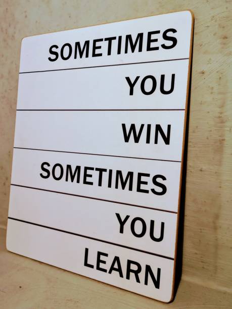 Sometimes you win sometimes you learn