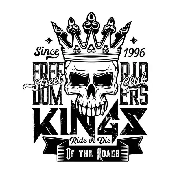Vector illustration of Skull in crown, t-shirt of motorcycle biker club