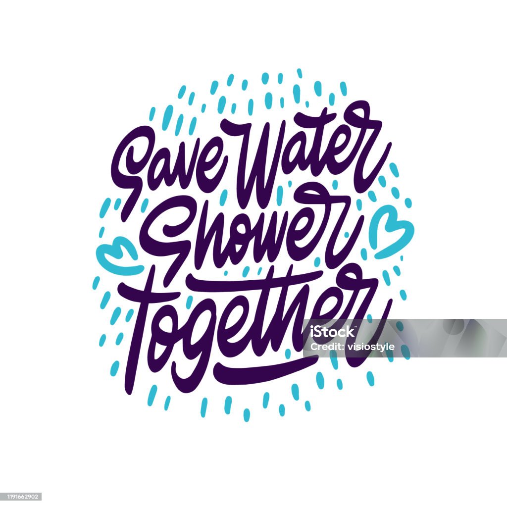 Save Water Shower Together Lettering Inspirational And Funny Quotes Can Be  Used For Prints Bags Tshirts Posters Cards Stock Illustration - Download  Image Now - iStock