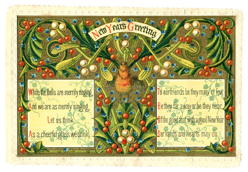 A Victorian New Year greeting card (dated 1871 on the reverse) which depicts a triumphant-looking robin surrounded by mistletoe and holly berries with little blue flowers and two panels containing verse.