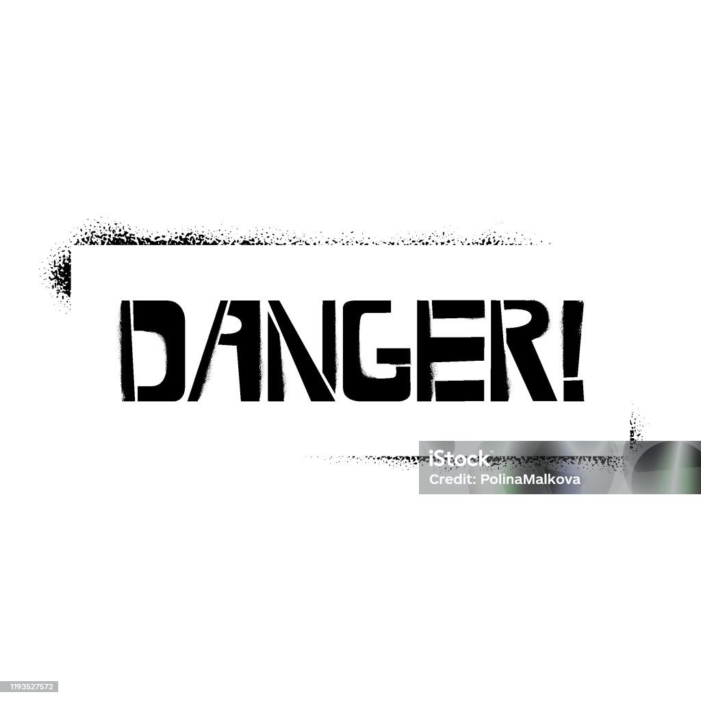 Danger Lettering Danger Stencil Lettering In Frame Spray Paint Graffiti On White ...