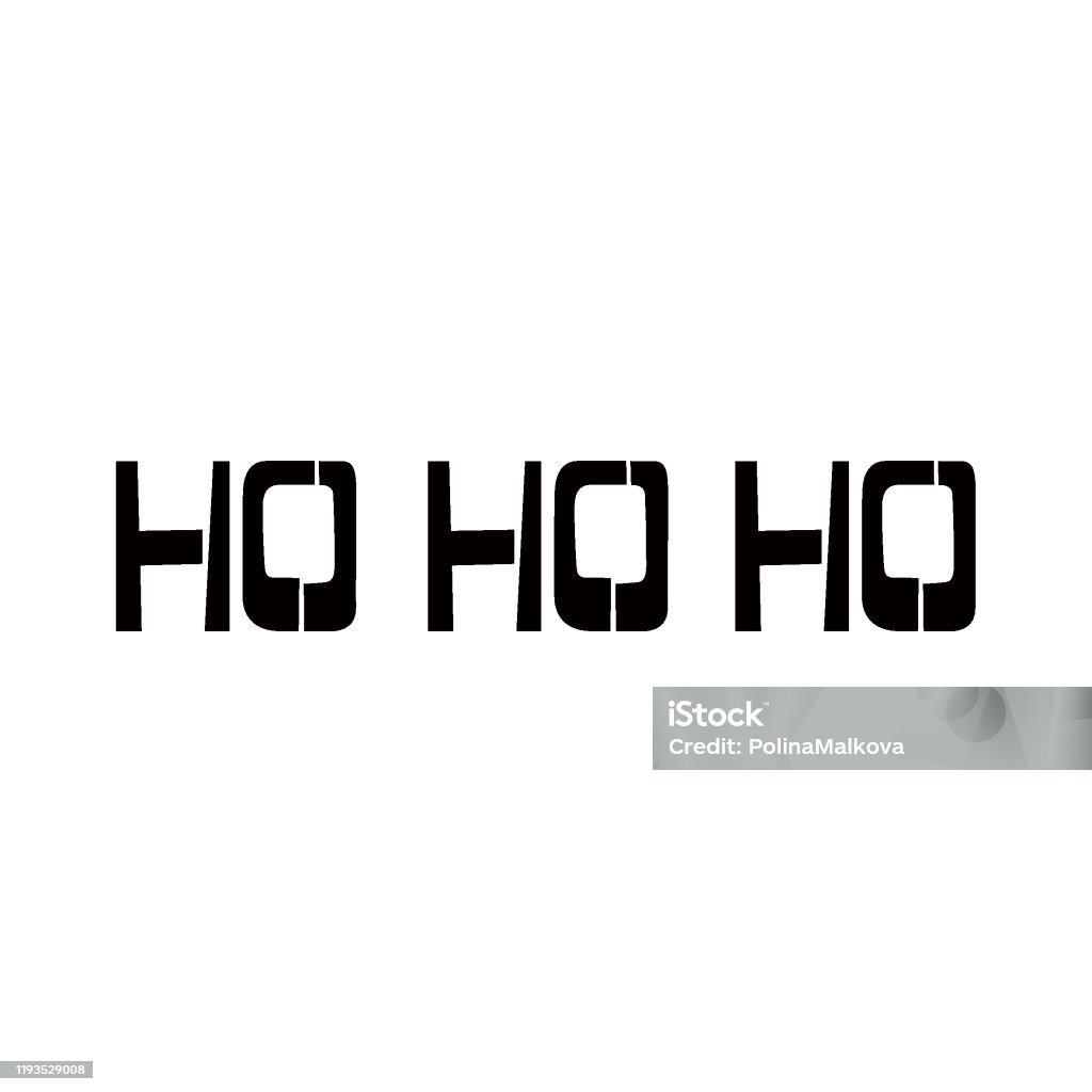 Hohoho Lettering Style Hohoho Stencil Lettering Spray Paint Graffiti On White Background ...
