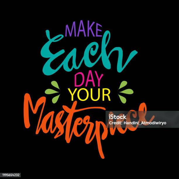 Make Each Day Your Masterpiece Motivational Quote Stock Illustration - Download Image Now