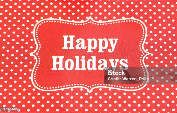 Happy Holidays Stock Photo - Download Image Now - Happy Holidays - Short Phrase, Text, Celebration