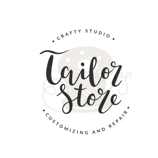 Vector illustration of Tailor store logo, pre-made template for atelier, workshop or studio. Handwritten lettering logotype made by brush pen. Good for tailor, sewing companies and tailor shops