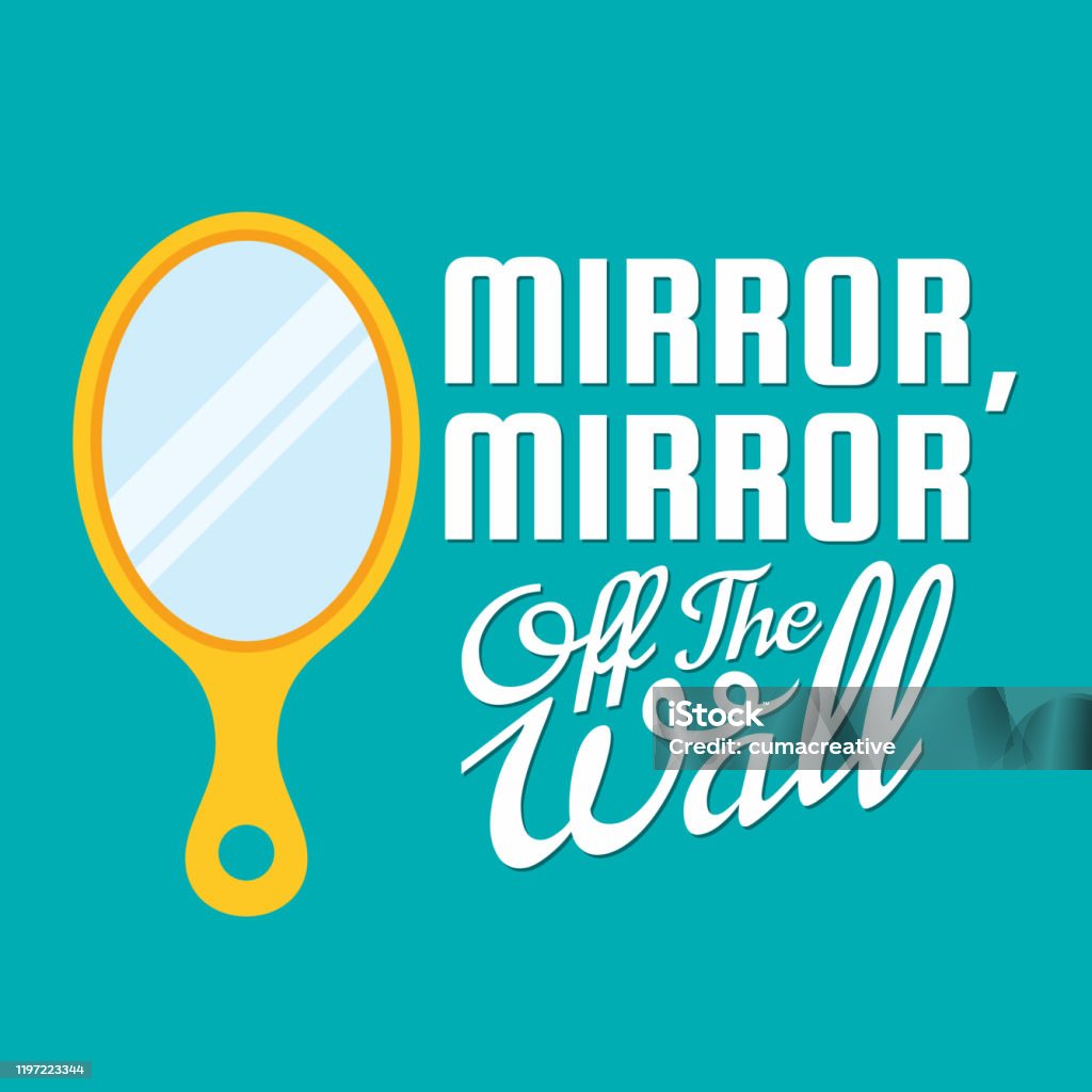 Mirror mirror on the wall quote. Mirror mirror off the wall Mirror - Object stock vector