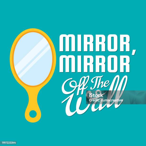 Mirror Mirror On The Wall Quote Mirror Mirror Off The Wall Stock Illustration - Download Image Now