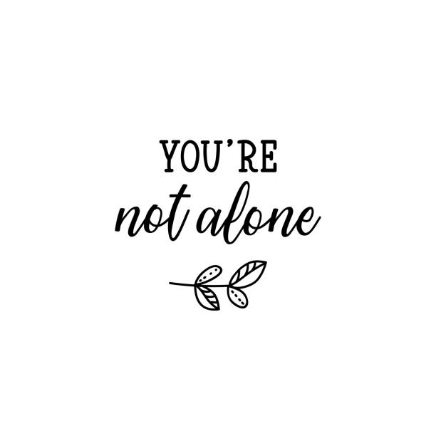You are not alone. Lettering. calligraphy vector. Ink illustration. You are not alone. Lettering. Inspirational and funny quotes. Can be used for prints bags, t-shirts, posters, cards. you are not alone stock illustrations