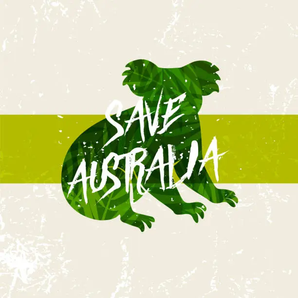 Vector illustration of Save Australia concept. Green silhouette koala with incentive slogan on grunge background. Vector illustration.