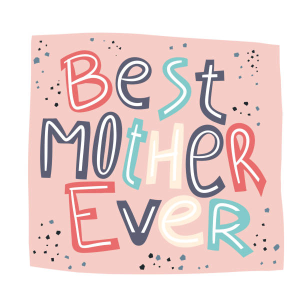 Happy mothers day design elements.  Best mother ever  - hand drawn lettering. Best mother ever  - hand drawn lettering.  Vector elements for greeting card, invitation, poster, T-shirt design, post card, video blog cover. Happy mothers day design elements. family word art stock illustrations