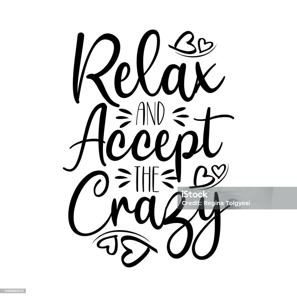 Relax And Accept The Crazy Funny Text Stock Illustration - Download Image  Now - Monday, Relaxation, Single Word - iStock
