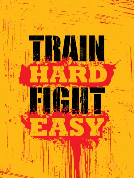 Vector illustration of Train Hard. Fight Easy. Martial Arts Sport Workout Grunge Motivation Typography Poster
