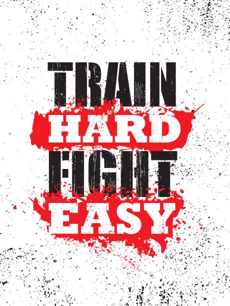 Vector illustration of Train Hard. Fight Easy. Martial Arts Sport Workout Grunge Motivation Typography Poster