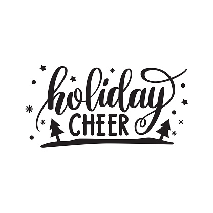Holiday cheer. Hand written elegant phrase for Christmas and New Year design. Custom hand lettering. Can be printed on craft greeting cards, paper and textile designs, tshirt