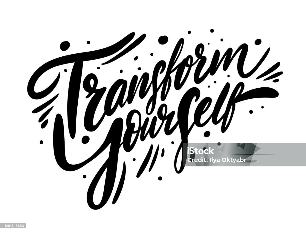 Transform Lettering Transform Yourself Motivation Phrase Black Ink Vector Lettering ...