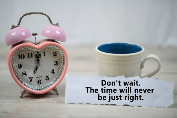 istock Do not wait. The time will never be just right. A paper note with morning coffee. 1203965738